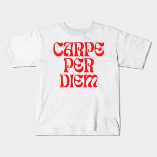 Carpe Per Diem Kids T-Shirt
